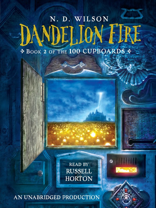 Title details for Dandelion Fire by N. D. Wilson - Available